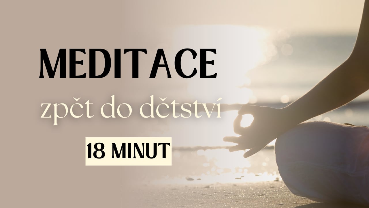 Meditace ZPĚT DO DĚTSTVÍ