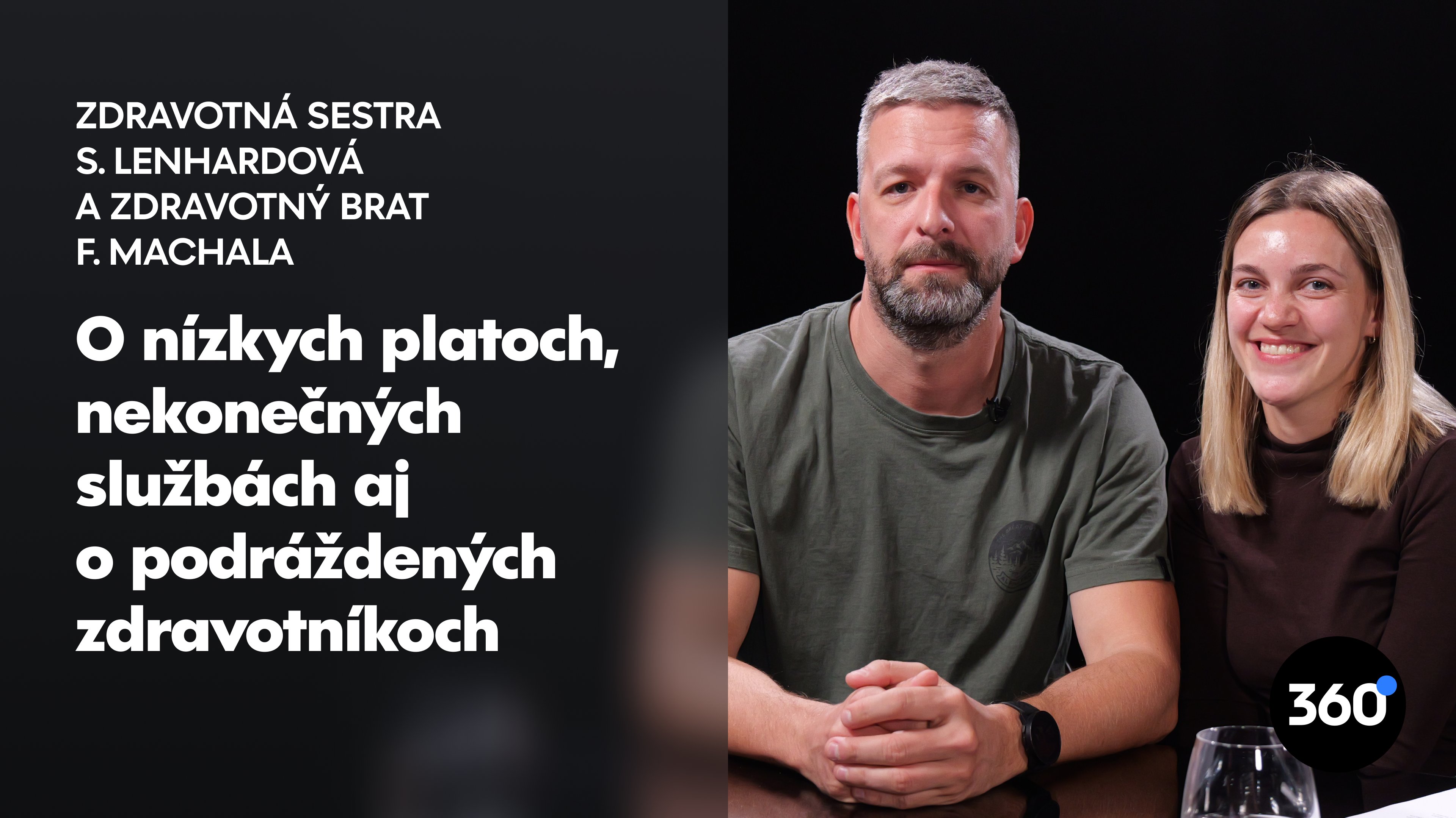 Zdravotná sestra Lenhardová: “Ani s SBS sa necítim bezpečne.“ Zdravotný brat Machala: “Na urgente je zverinec, čvachtali sme sa v mláčke moču”