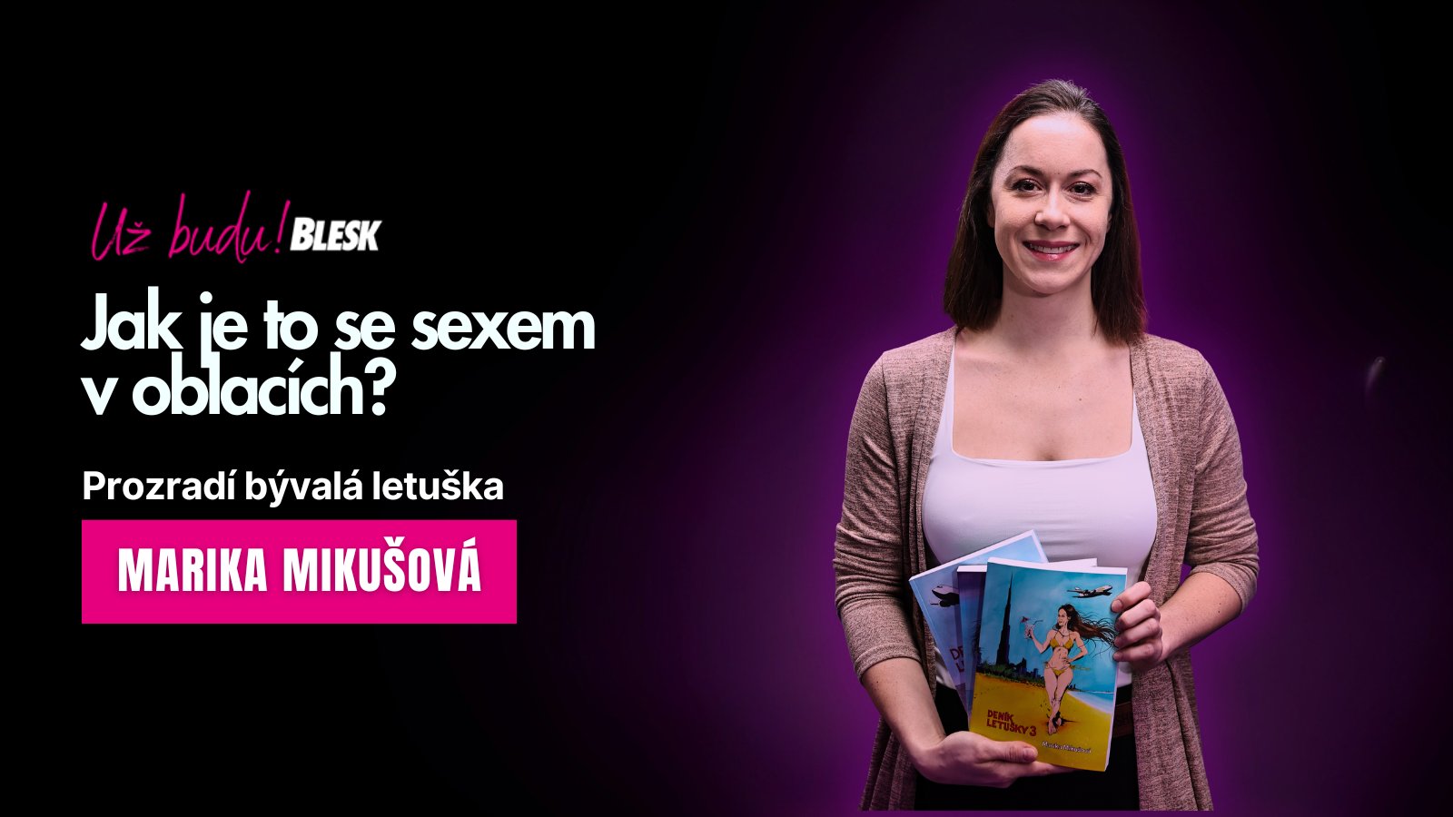Jak je to se sexem v oblacích, prozradí bývalá letuška Marika