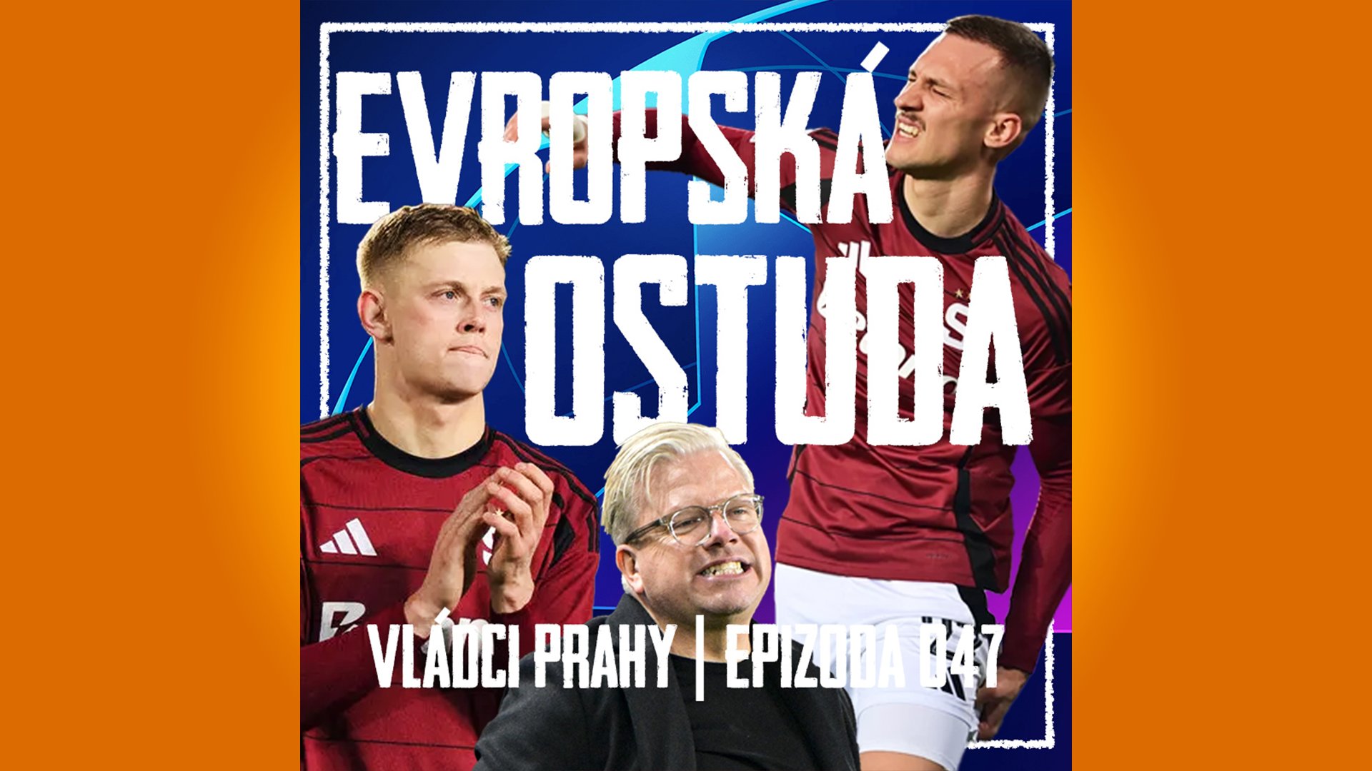 VLÁDCI PRAHY #047: Liga mistrů neměla na Letné slitování. Kabina potřebuje impulz