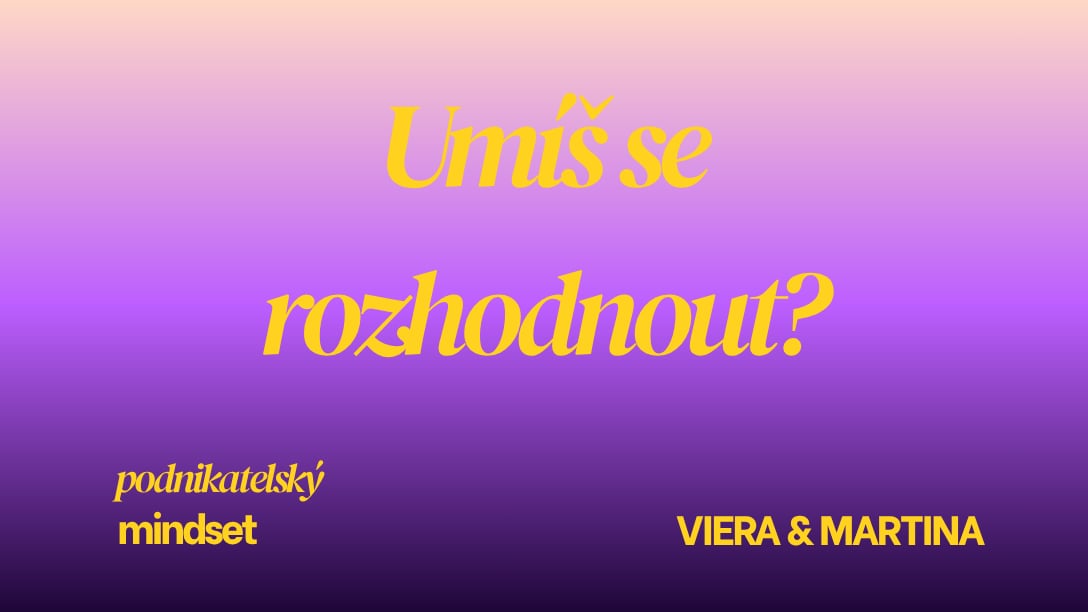 Umíš se rozhodnout?