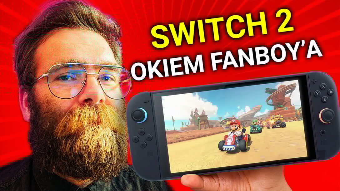 NINTENDO SWITCH 2, po miesiącu okiem FANBOYA