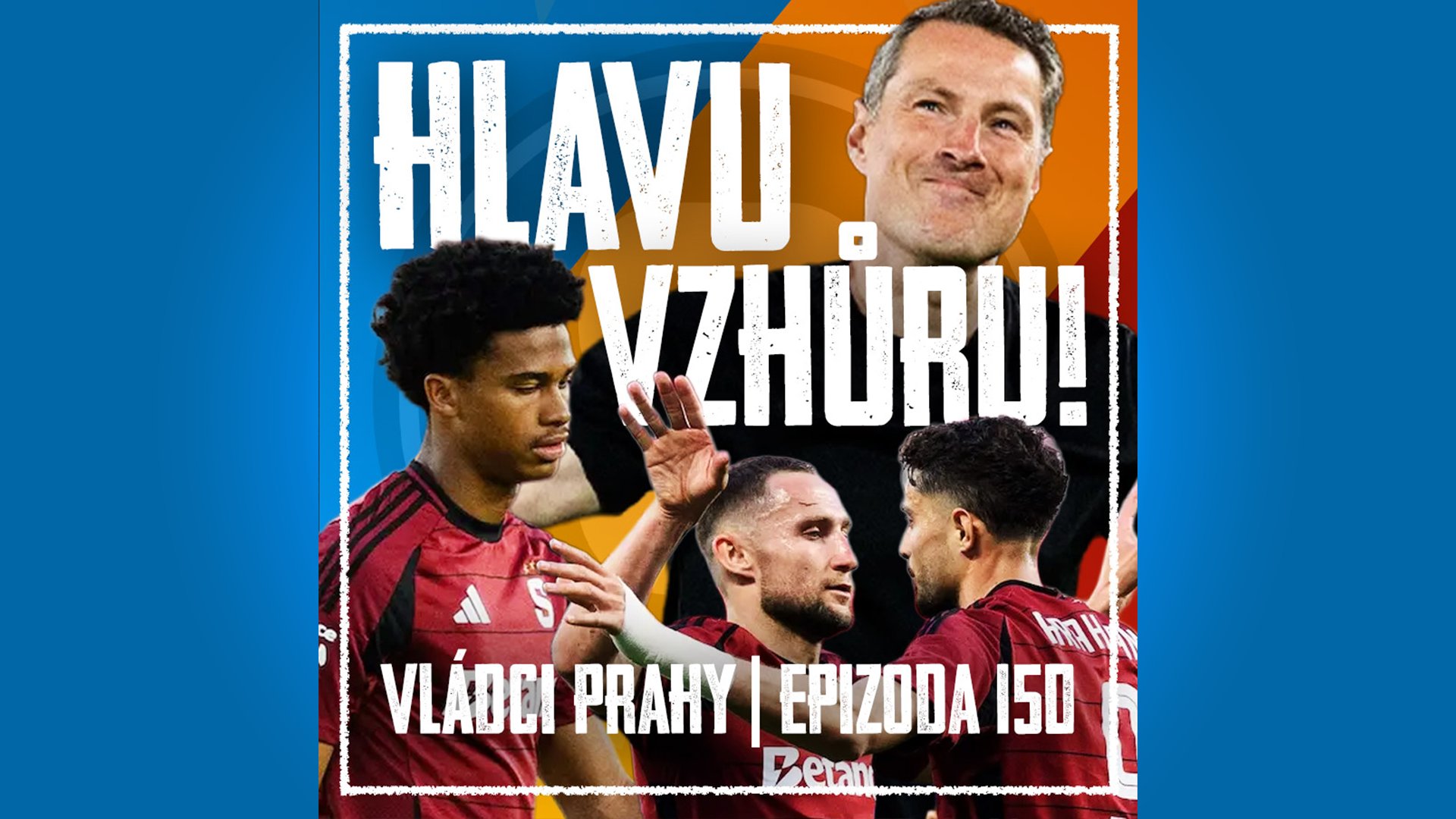 VLÁDCI PRAHY #150: Padni komu padni, Briane! Hororový debut, fauly na špitál a Derby o čest a pomstu