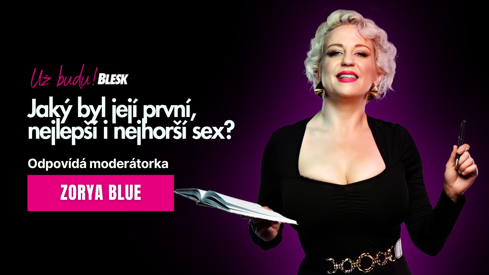 Už budu! slaví 3. narozeniny! Jaký byl první, nejlepší i nejhorší sex moderátorky vašeho oblíbeného podcastu Zoryi Blue?