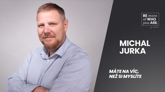 MICHAL JURKA: Náš systém vytváří lidi, kteří jsou spokojeni s průměrností