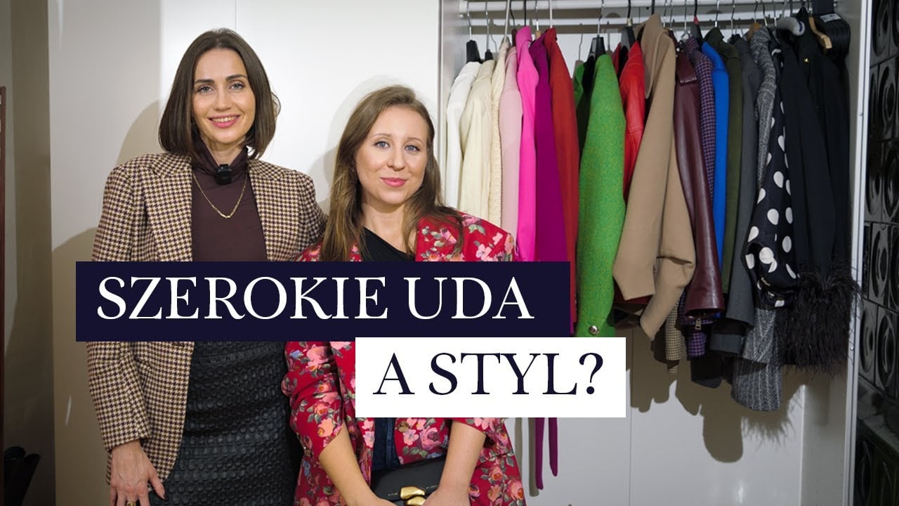 Stylizacje dla szerokich ud? Oglądamy szafę Ani!