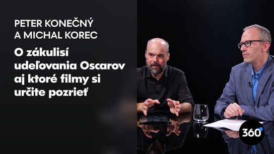 Filmoví kritici Konečný a Korec o Oscaroch: “Čudujeme sa, že nezazneli “ustrelenejšie” názory, bola autocenzúra. Česi sú jedno z najväčších prekvapení”