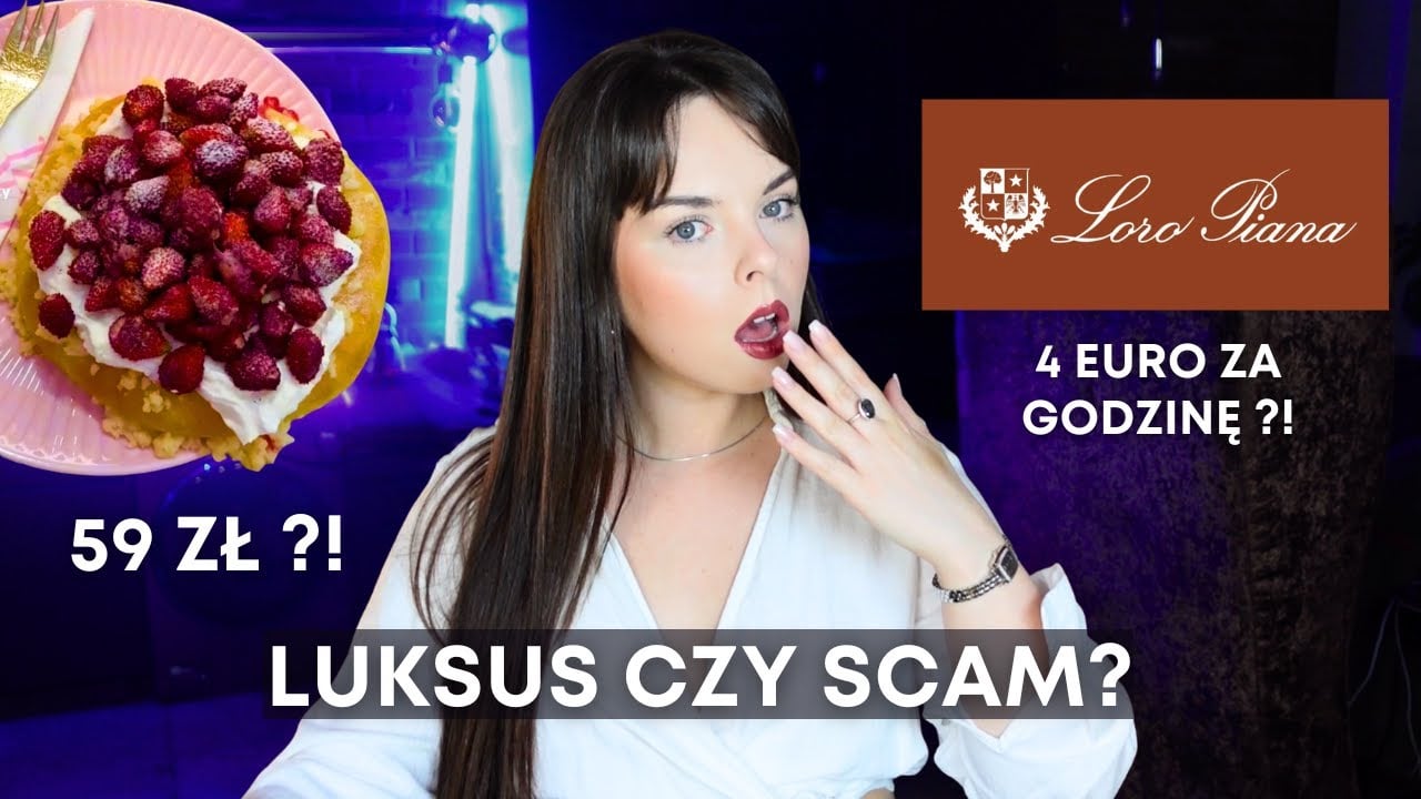 Jak oszukują nas marki luksusowe? (Skandal w Loro Piana, Labubu, matcha, jagodzianki)