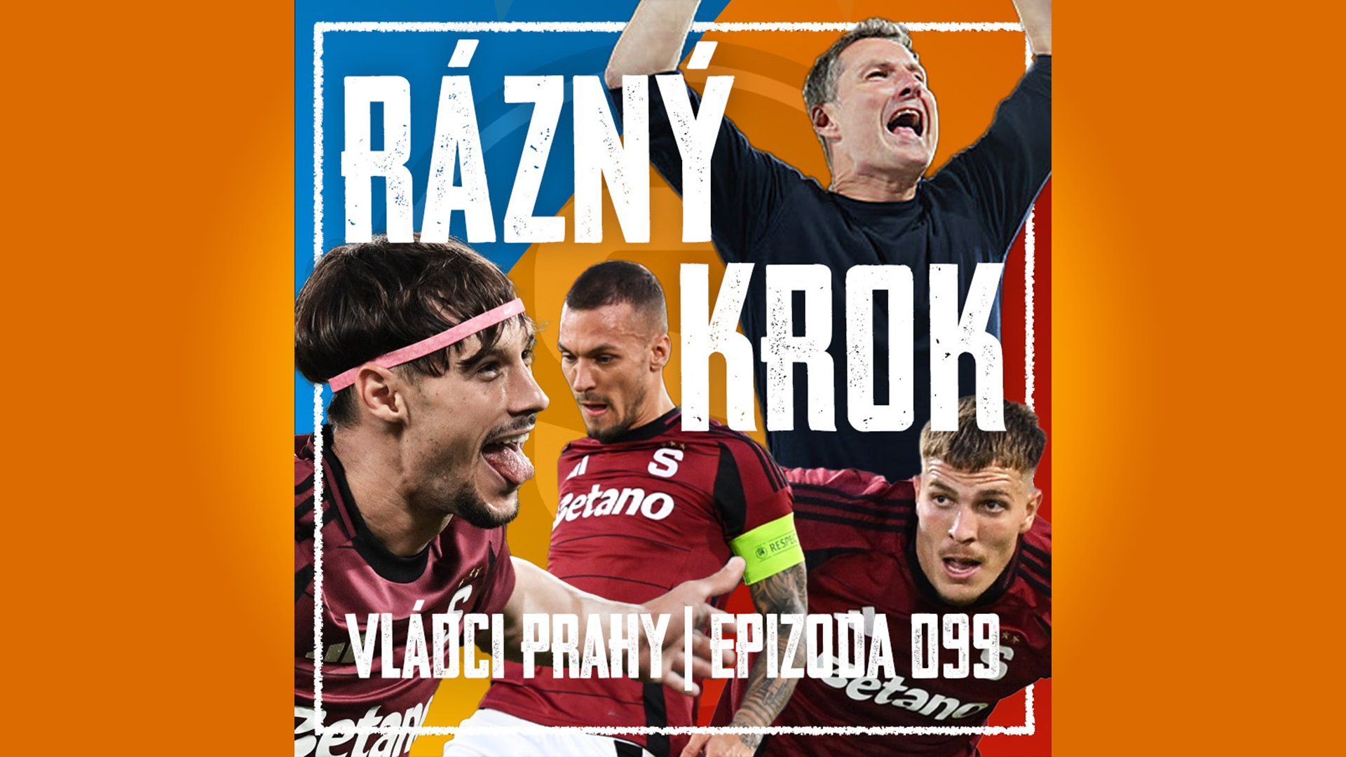 VLÁDCI PRAHY #099: Obrození pokračuje, do Jerevanu na pohodu! Co standardky, pane Wilsone?