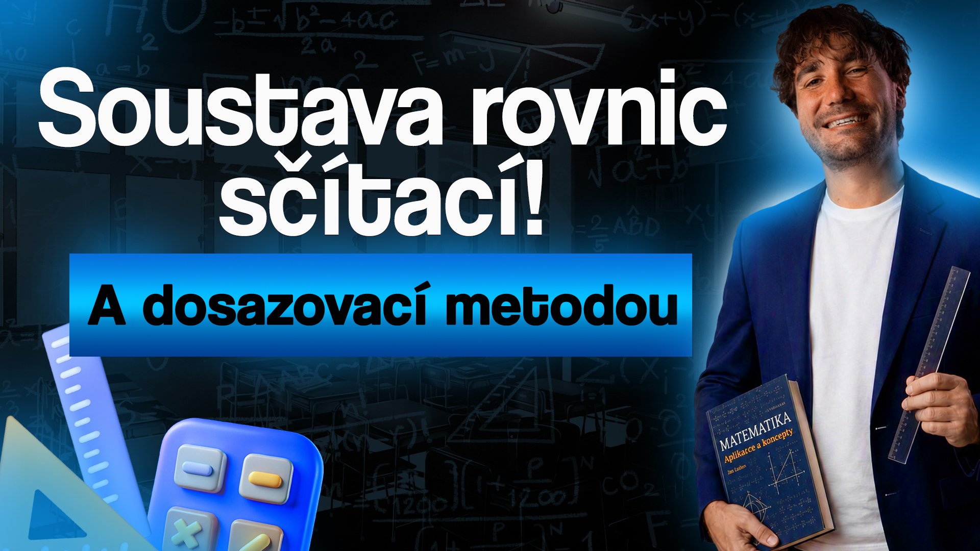 SOUSTAVA ROVNIC SČÍTACÍ A DOSAZOVACÍ METODOU!