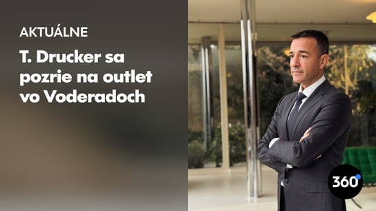 Opozícia: “Čo chce T. Drucker na outlete vo Voderadoch preverovať? Milióny už odišli”  E. Tomáš: “Bude ma zaujímať ako sa s tým vysporiada”