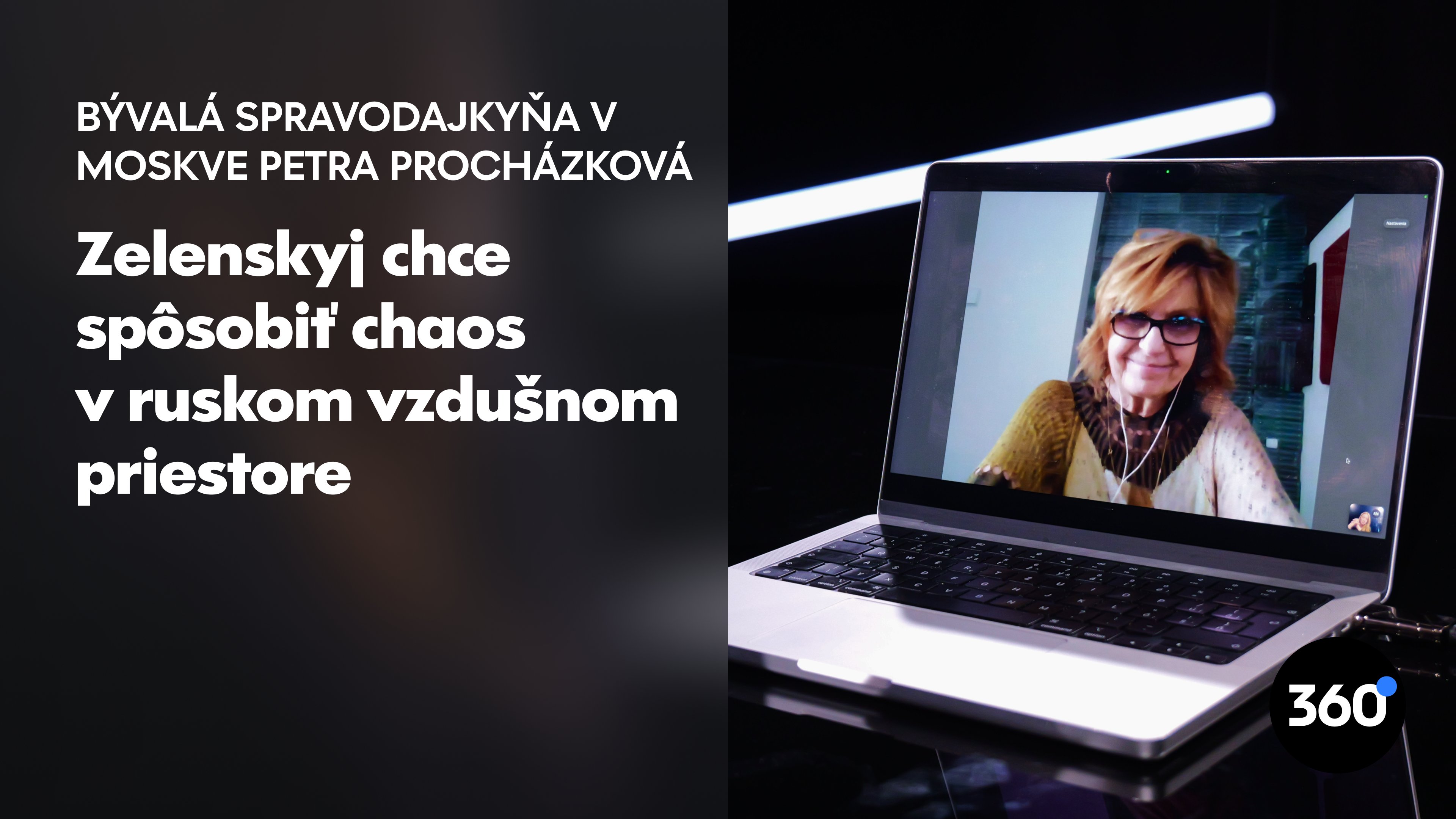 Novinárka Procházková: “Je možné, že Rusi kamery plánovali inde a u vás to len testovali”