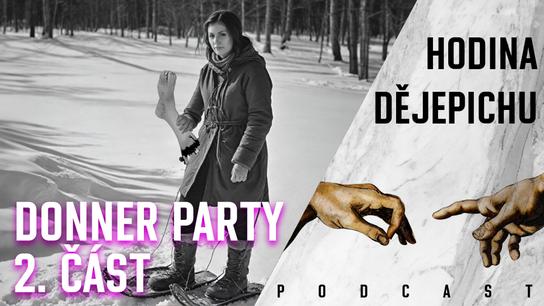 Hodina dějepichu 119: Mráz, slepota a kanibalismus! Jak dopadla neslavná skupina osadníků uvízlá v amerických horách?