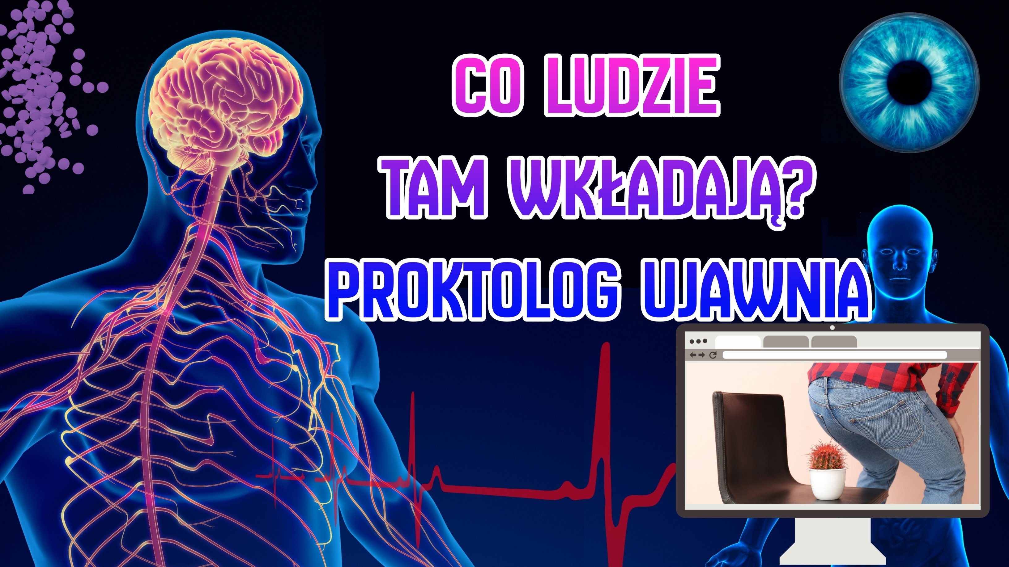 CO LUDZIE TAM WKŁADAJĄ PROKTOLOG UJAWNIA