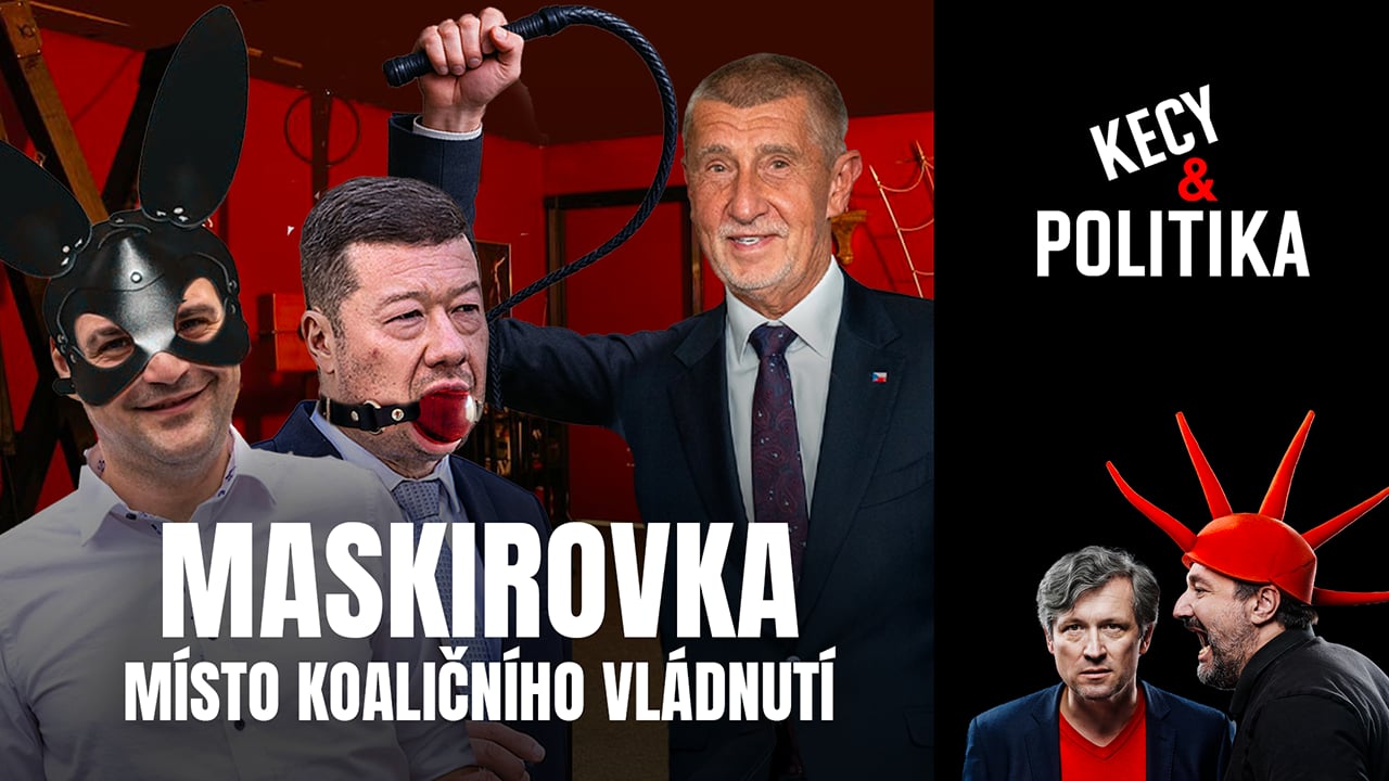 Kecy a politika 237: Maskirovka místo koaliční vlády