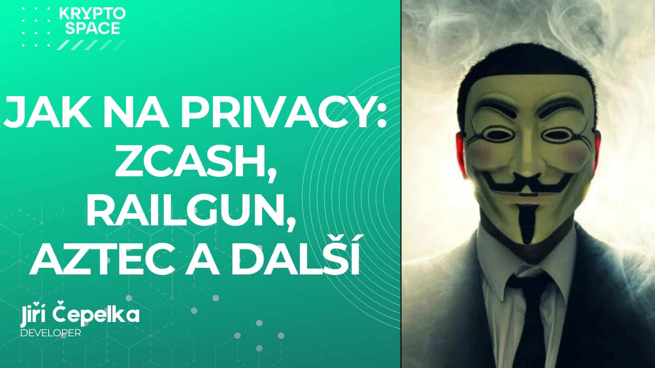 Jak na privacy: ZCASH, Monero, Railgun, Aztec a další