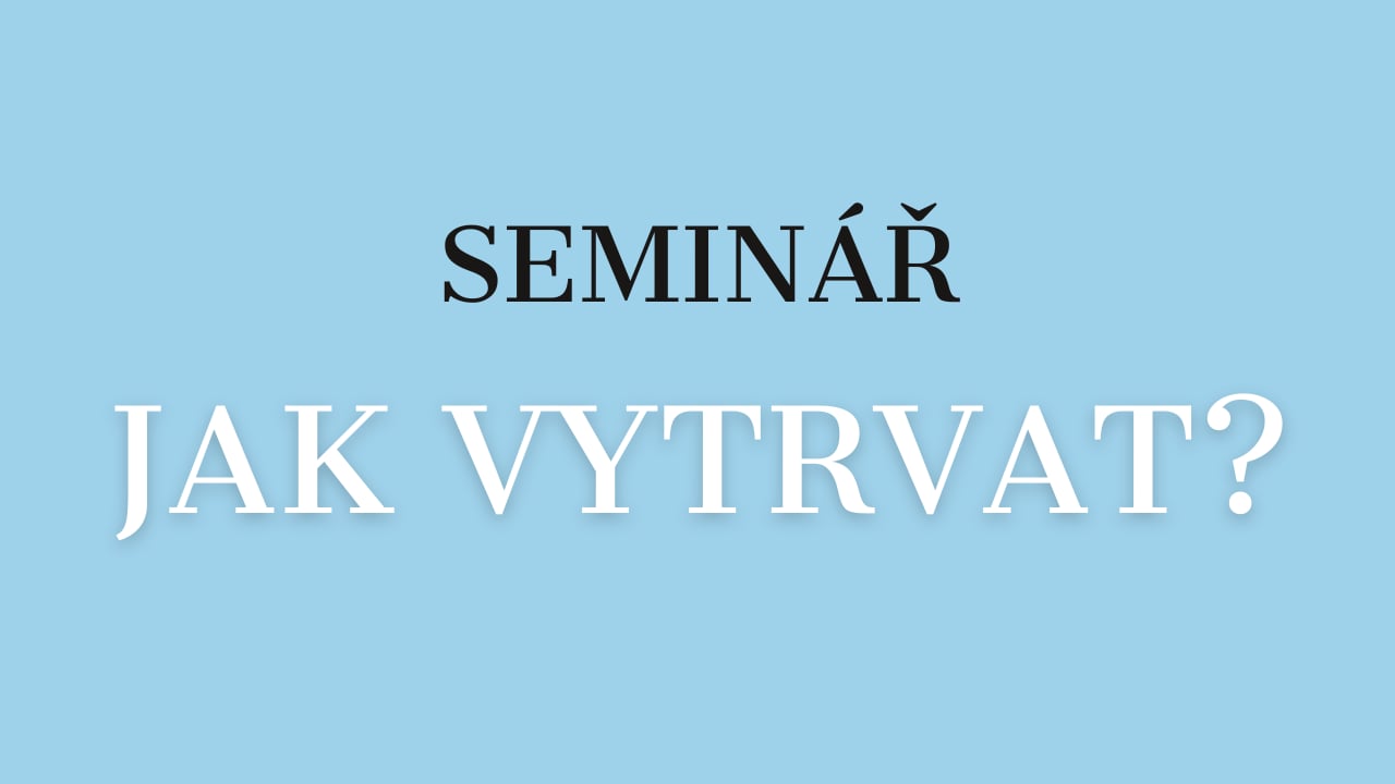 Seminář - JAK VYTRVAT