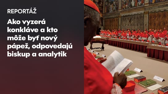 Kedy zvolia pápeža a kto má najväčšie šance? Pýtali sme sa odborníkov