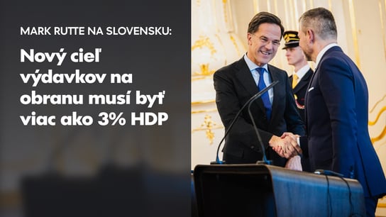 Šéf NATO Rutte: Kto nebude zvyšovať výdavky na obranu, môže čakať telefonát od milého muža z Washingtonu