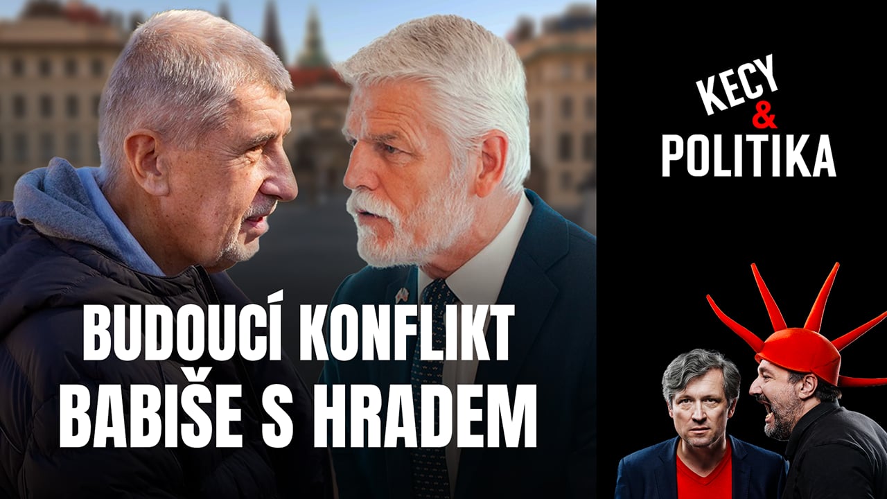 Kecy a politika 232: Budoucí konflikt Babiše s Hradem