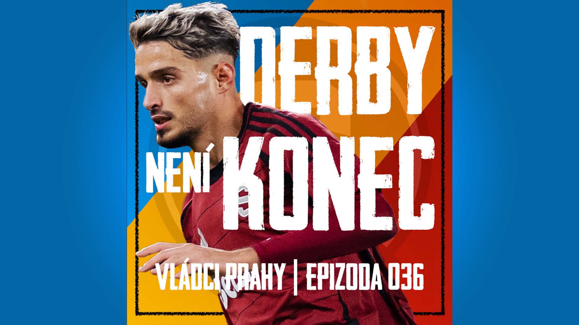 VLÁDCI PRAHY #036: Ztratili jsme titul? Derby dvou tváří, Szikszayův mariáš a růst ženského fotbalu
