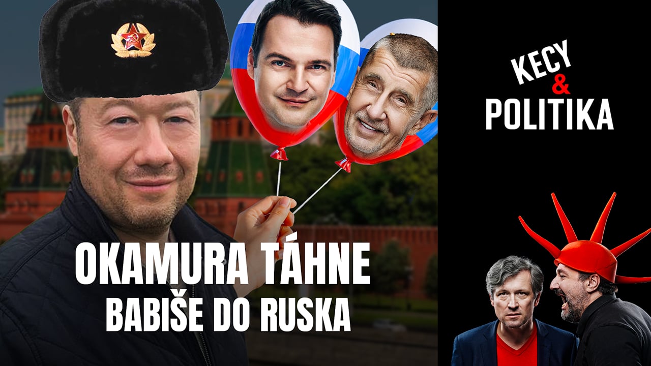 Kecy a politika 247: Okamura táhne Babiše do Ruska