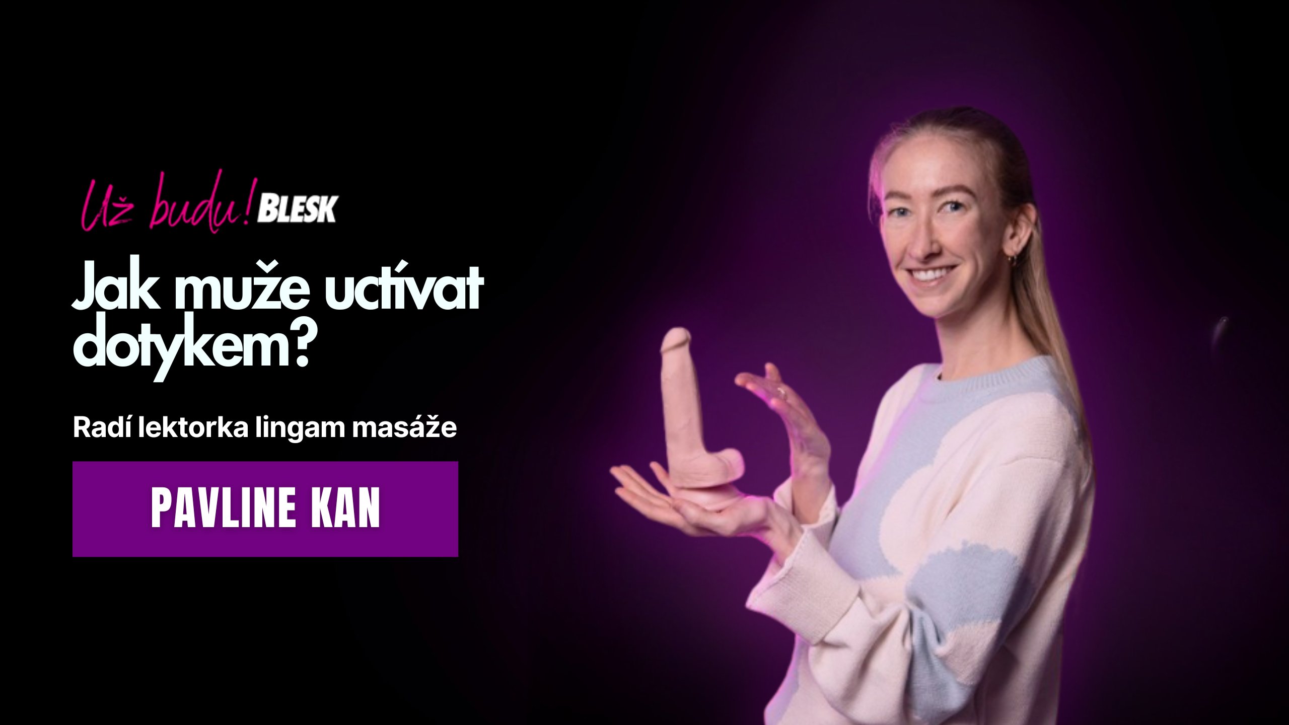 Jak muže uctívat dotykem?