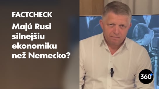R. Fico: “Ruská ekonomika je dnes považovaná za silnejšiu ako nemecká.” Overili sme, ako je to v skutočnosti