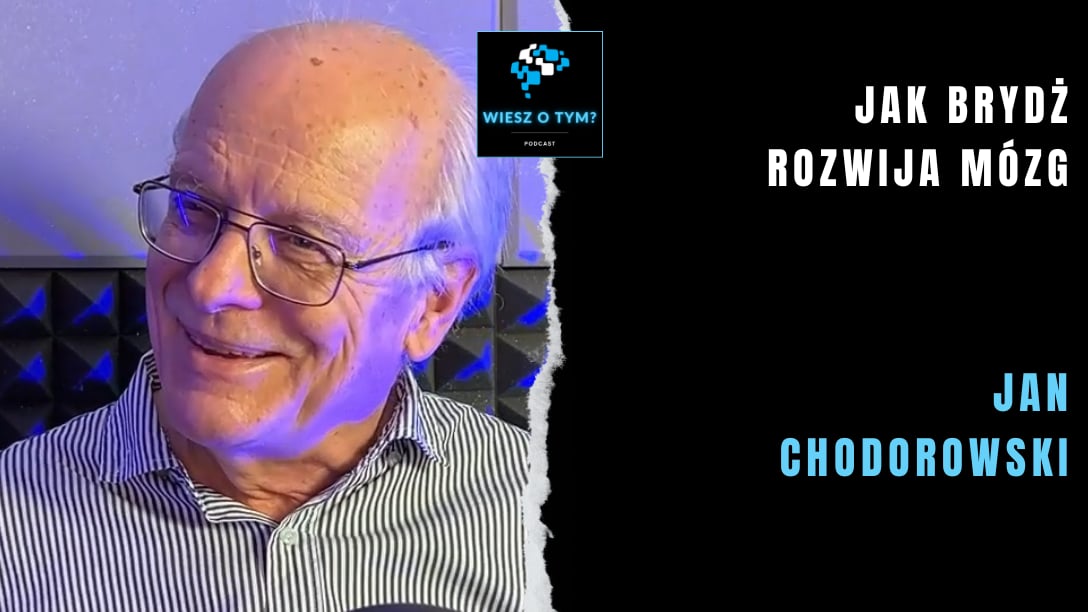 Wiesz o tym? - Rozmowa z Janem Chodorowskim