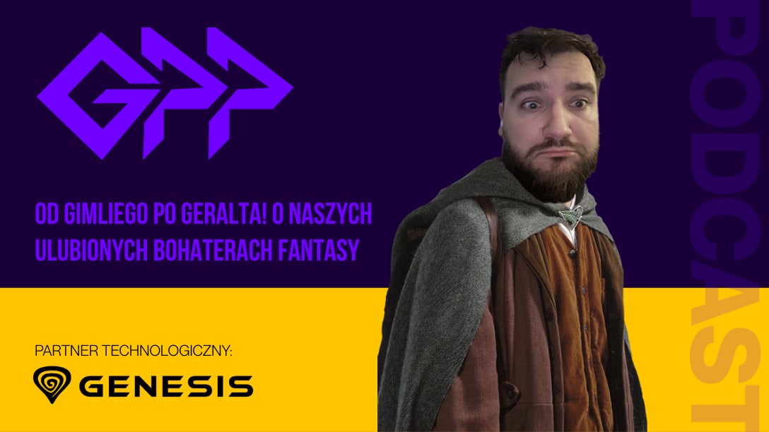 Od Gimliego po Geralta! O naszych ulubionych bohaterach fantasy  