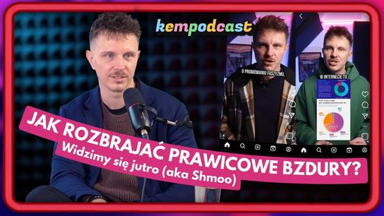 "Widzimy się jutro" o dezinformacji, Instagramie i prawicowych odpałach - Kempodcast