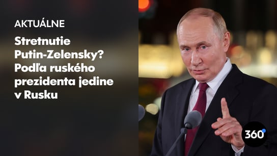 V. Putin: “Stretnutie so Zelenskym je možné, ale v Moskve”