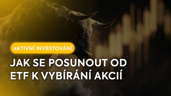 📈 JAK SE POSUNOUT OD ETF K VYBÍRÁNÍ AKCIÍ