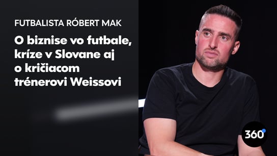 Futbalista Mak: “Nevidel som vyrastať deti, žena bola s nimi sama a bolo mi to ľúto. Ako človeka ma to zmenilo”