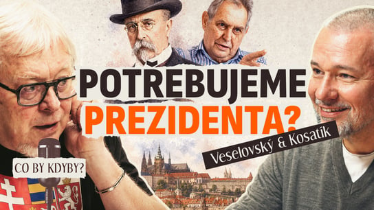 Premiér vs. prezident. Jakou moc má mít prezident? Potřebujeme ho vůbec? A proč od něj očekáváme zázraky?
