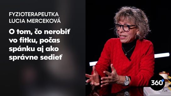Fyzioterapeutka L. Merceková: “Dlhodobé zlé sedenie škodí rovnako ako úraz na motorke. Nie je pravda, že starnutie má bolieť”