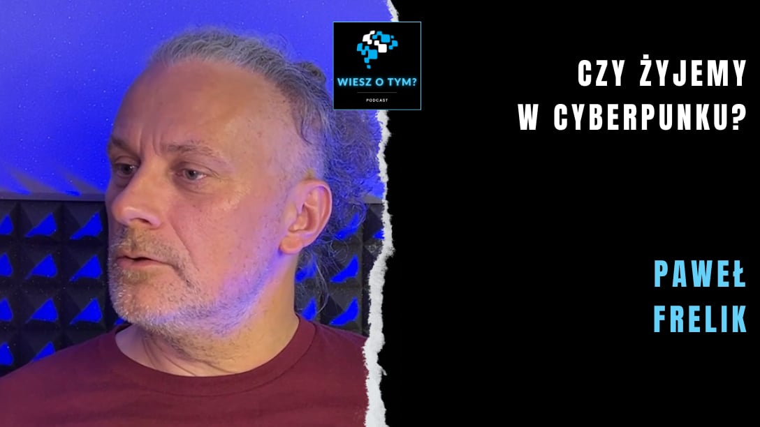 Wiesz o tym? - Rozmowa z Pawłem Frelikiem