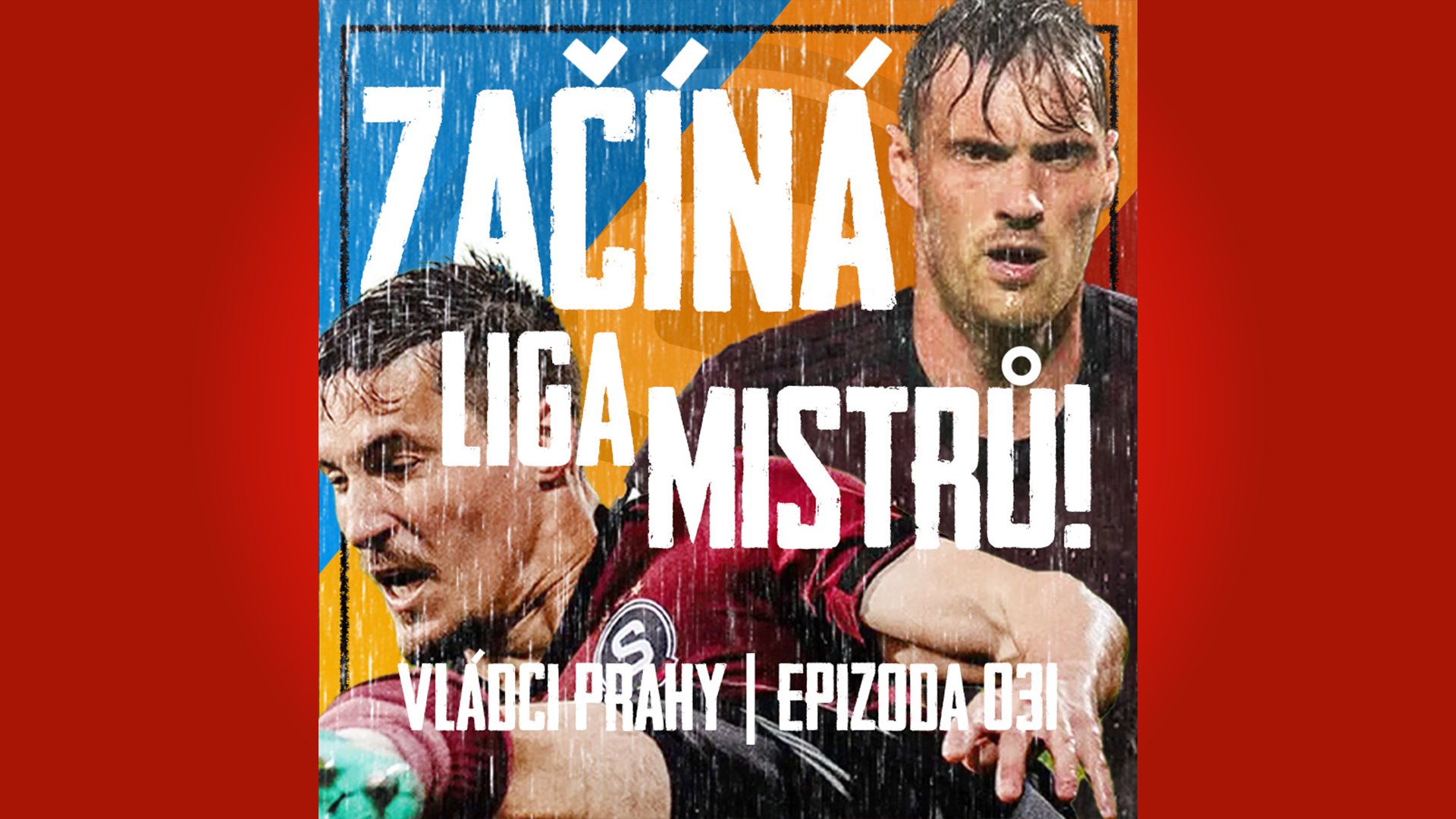 VLÁDCI PRAHY #031: Liga mistrů startuje! Salzburg oslabil, Priske na vyhození. Co Sparťani v repre?