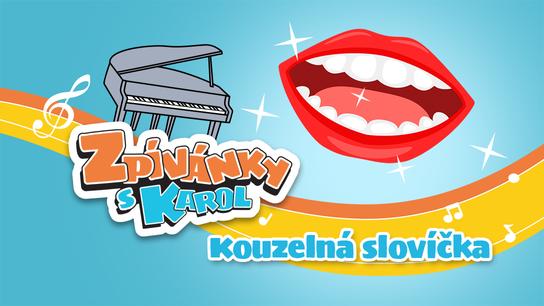 Kouzelná slovíčka - Zpívánky a Karol 