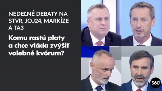 Nedeľné debaty na STVR, JOJ24, MARKÍZE a TA3 Komu rastú platy a chce vláda zvýšiť volebné kvórum?