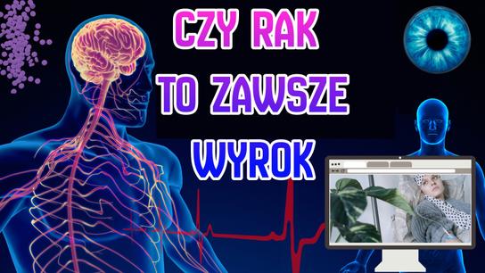 CZY RAK TO ZAWSZE WYROK?