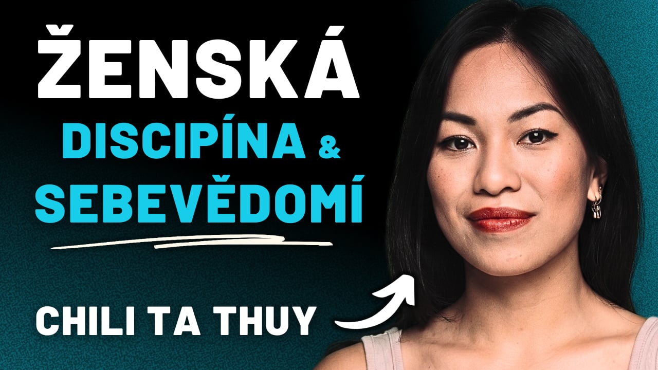 "Sebevědomí není to, co si myslíš" Chili Ta Thuy o Kreativitě | Selhání & Nastavení Mysli