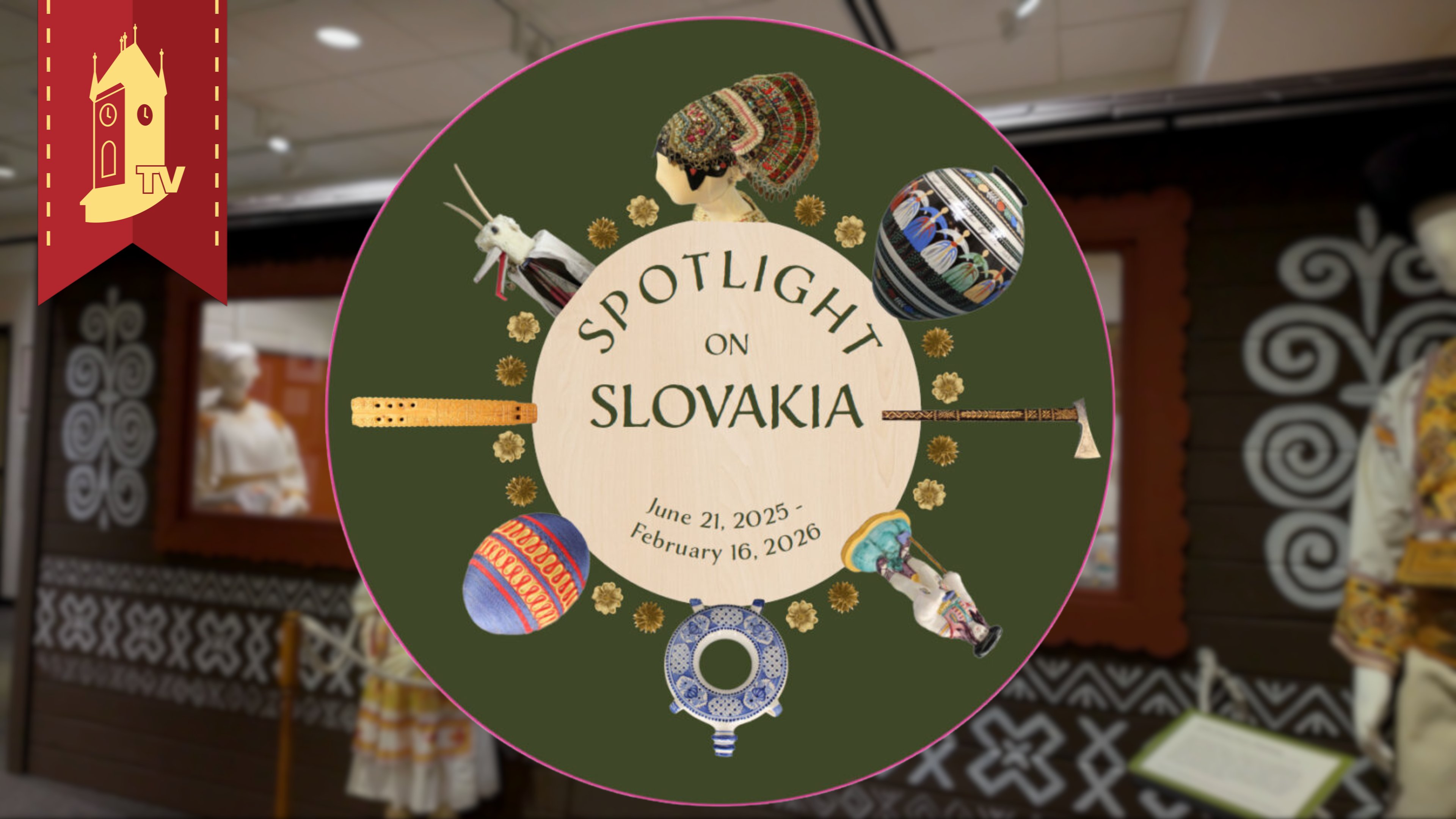 Spotlight on Slovakia Exhibit Tour