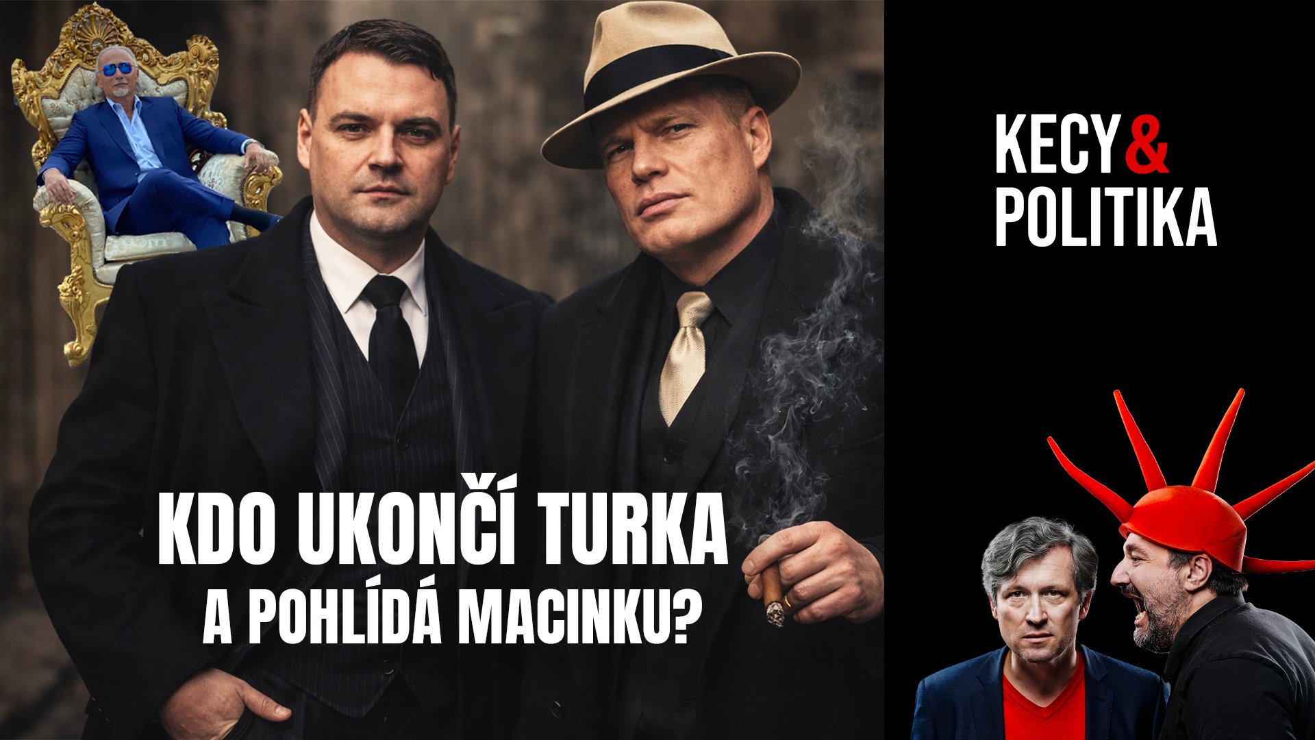 Kecy a politika 251: Kdo ukončí Turka a pohlídá Macinku?