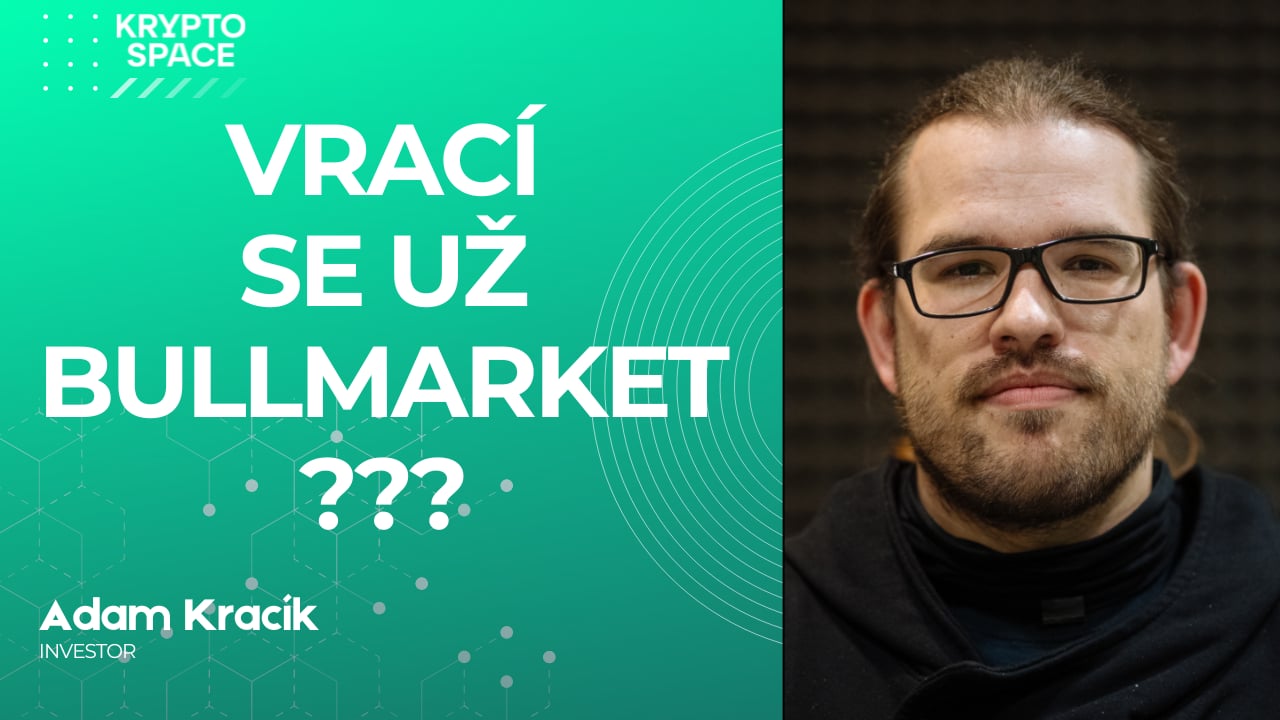 Už je zpátky bullmarket? S Adamem Kracíkem