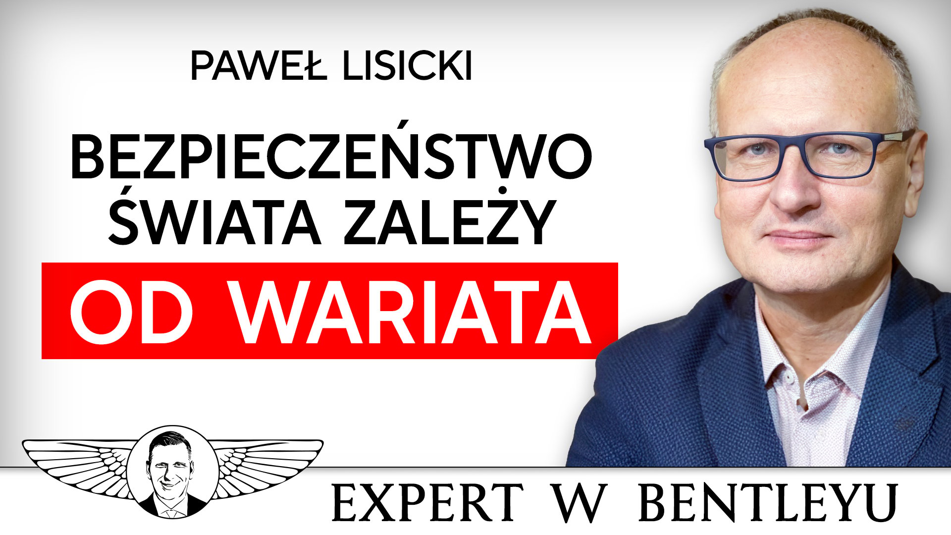 Czy da się jeszcze ocalić Polskę przed wojną i upadkiem? Paweł Lisicki [Expert w Bentleyu]