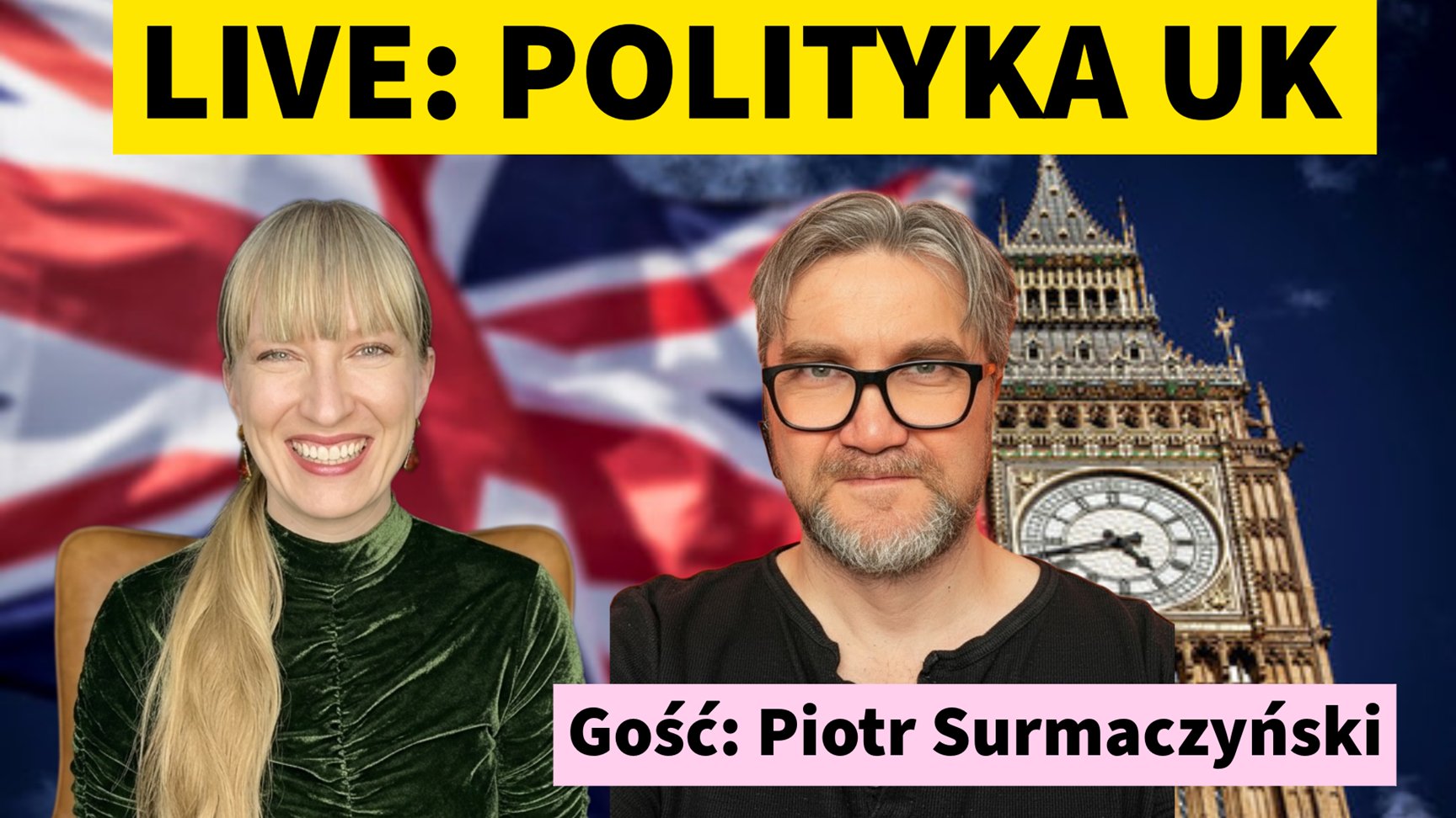 LIVE! Polityka Wielkiej Brytanii. Gość: Piotr Surmaczyński