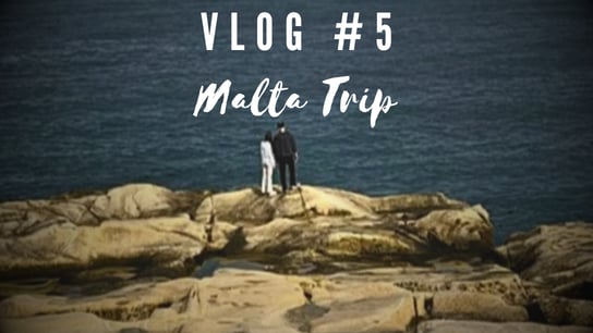 VLOG #5 ★ Malta Trip | 3-dniowa wycieczka