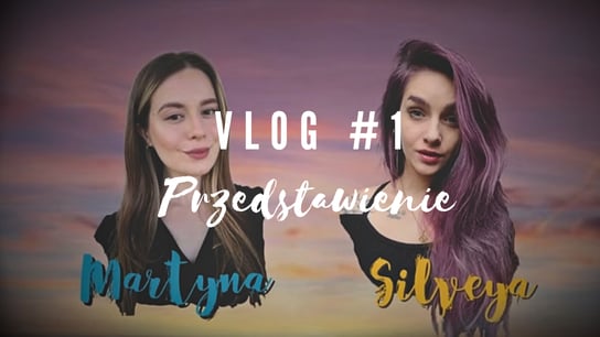 VLOG #1 ★ PRZEDSTAWIENIE