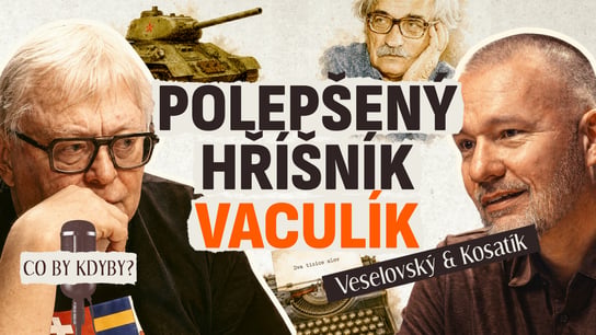 Polepšený hříšník Vaculík: „Nechtěl žádný lepší komunismus, chtěl ho celý zrušit,“ říká Kosatík. Co by řekl na Strážnici?